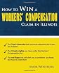 How to Win a Workers' Compensation Claim in Illinois