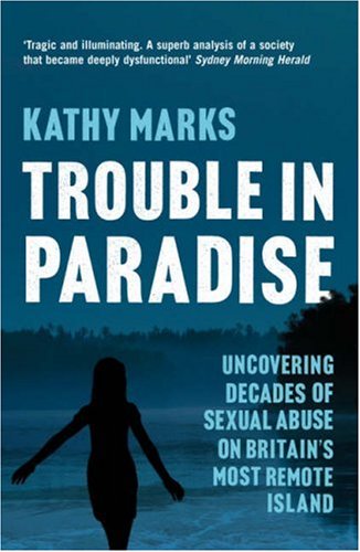 City Travel Guides Discounted  Books : Trouble in Paradise: Uncovering the Dark Secrets of Britain's Most Remote Island