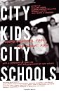 City Kids, City Schools: More Reports from the Front Row