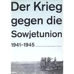 Der Krieg gegen die Sowjetunion 1941 - 1945. Eine Dokumentation