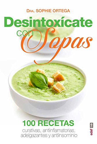Desintoxicate con sopas (Spanish Edition)