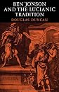 Ben Jonson and the Lucianic Tradition