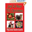 Just 24 Days Till Christmas by MyLinda Butterworth, Linda S Day, and Robert O Day
