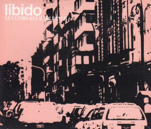 Libido - Lo último que hablé ayer - Zortam Music