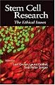 Stem Cell Research: The Ethical Issues (Metaphilosophy)