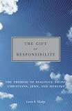 Gift of Responsibility: The Promise of Dialogue Among Christians, Jews, and Muslims