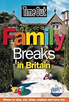 "Time Out" Family Breaks in Britain (Time Out Guides)