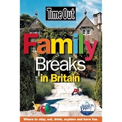 "Time Out" Family Breaks in Britain (Time Out Guides)