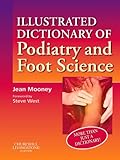 Illustrated dictionary of podiatry and foot science