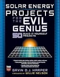 Solar Energy Projects for the Evil Genius