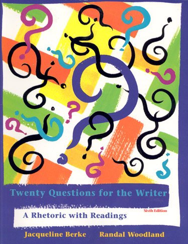 twenty questions for the writer a rhetoric with readings