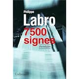 7 500 signes: Chroniquespar Philippe Labro