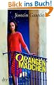 Das Orangenm�dchen: Roman