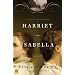 Harriet and Isabella: A Novel
