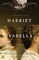 Harriet and Isabella: A Novel