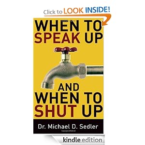 When to Speak Up and When To Shut Up