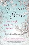 Second Firsts: Live, Laugh, and Love Again