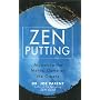Zen Putting: Mastering the Mental Game on the Greens