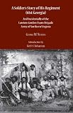 A Soldiers Story of His Regiment (61st Georgia) and Incidentally of the Lawton-Gordon-Evans Brigade Army of Northern Virginia (Seeing the Elephant: Southern Eyewitnesses to the Civil War)
