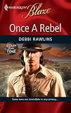 Once A Rebel (Harlequin Blaze)