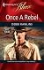 Once A Rebel (Harlequin Blaze)