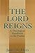 The Lord Reigns - A Theological Handbook to the Psalms