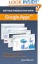 Getting Productive With Google Apps: Increase productivity while cutting costs