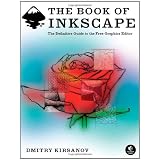 The Book of Inkscape: The Definitive Guide to the Free Graphics Editor ~ Dmitry Kirsanov