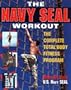 The Navy Seal Workout : The Compete Total-Body Fitness Program