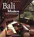 Bali Modern: The Art of Tropical Living