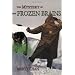 The Mystery of the Frozen Brains