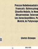 Presse Hebdomadaire En Franais: Uylenspiegel, Charlie Hebdo, Le Nouvel Observateur, Tlrama, Les Inrockuptibles, Paris Match, Le Polyscope-