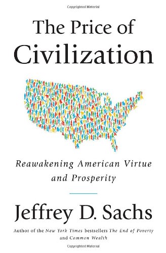 The Price of Civilization: Reawakening American Virtue and Prosperity The Price of Civilization: Reawakening American Virtue and Prosperity