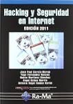 Hacking y Seguridad en Internet. Edic...