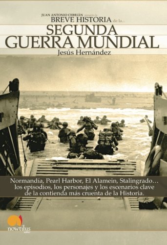 Breve Historia de la Segunda Guerra Mundial (Spanish Edition)