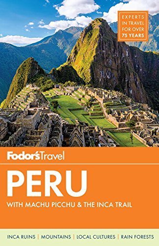 Fodor's Peru: with Machu Picchu & the Inca Trail (Full-color Travel Guide) by Fodor's (2015) Paperback