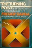 The Turning Point: Science, Society, and the Rising Culture (067124423X) by Capra, Fritjof