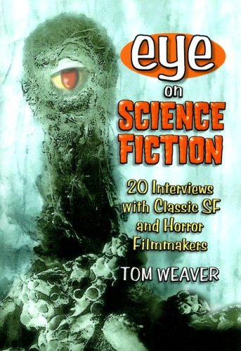 eye on science fiction 20 interviews with classic sf and horror filmmakers
