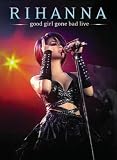 Good Girl Gone Bad: Live