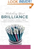 Unlocking Your Brilliance: Smart Strategies for Women to Thrive in Science, Technology, Engineering, and Math