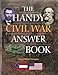 The Handy Civil War Answer Book (The Handy Answer Book Series)