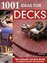 1001 Ideas for Decks: The Ultimate Sourcebook for Designs, Materials, and Inspiration