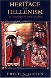 Buy : Heritage and Hellenism: The Reinvention of Jewish Tradition (Hellenistic Culture & Society)