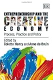 Entrepreneurship and the creative economy : process, practice and policy