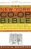 The New York Co-op Bible: Everything You Need to Know About Co-ops and Condos: Getting In, Staying In, Surviving, Thriving
