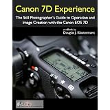 Canon7DExperience-TheStillPhotographer'sGuidetoOperationandImageCreationWiththeCanonEOS7D