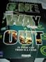 One Way Out