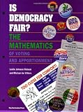 Is Democracy Fair?: The Mathematics of Voting and Apportionment