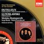 Dutilleux - Tout un monde lointain / Lutoslawski - Concerto pour violoncelle