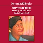 Harvesting Hope: The Story of Cesar Chavez | [Kathleen Krull]